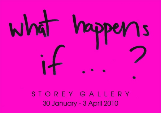 Storey Gallery - what happens if ... ?